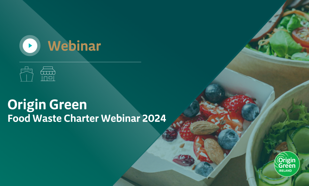 Origin Green Food Waste Charter Webinar 2024